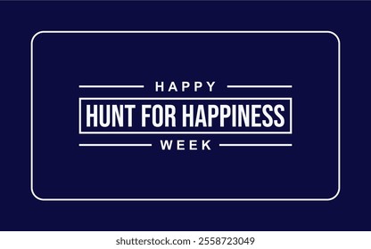 Hunt for Happiness Week Holiday Concept