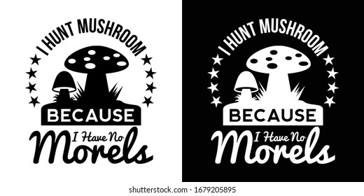 I Hunt Mushroom Printable Vector Illustration