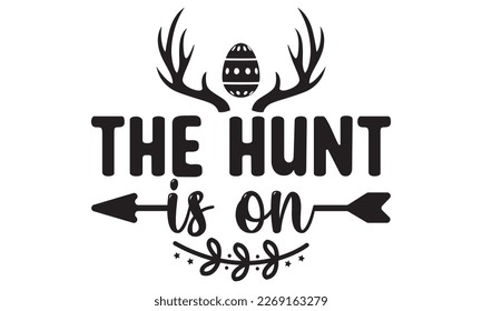 The hunt is on svg, easter svg, bunny bundle, happy easter bunny svg, easter t shirt, Bunny face, T-SHIRT PNG, vector, spring svg, Egg for Kids, Cut File Cricut, Printable Vector Illustration