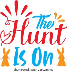The Hunt Is On t-shirt design ,vector file.