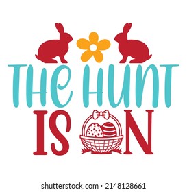 The Hunt Is On T-shirt And SVG Design, vector File.