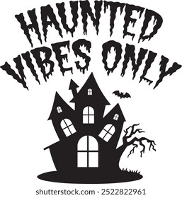 Hunted vibes only typography design with horror house vector style 