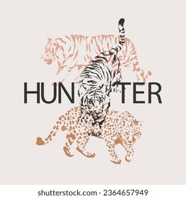 hunter slogan with tiiger and leopard silhouette vector illustration for fashion print