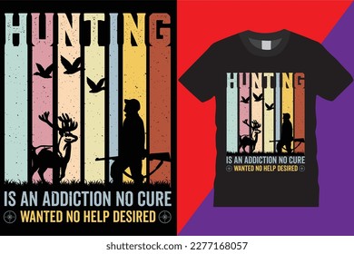 Hunting Is An Addiction No Cure retor Hunting T-shirt design Legend graphic Deer  Tshirt vinatge Abstract, Antlers, Textures, Retro, Flayers, Prints