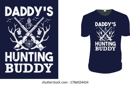 Daddy’s Jagdbuddy. Jagd T-Shirt, Jagd Vektorgrafik für T-Shirt. Vektorgrafik, typografisches Plakat oder T-Shirt.Jagdstil Hintergrund.