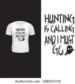 Hunting is calling and i must go. Typography t shirt design.