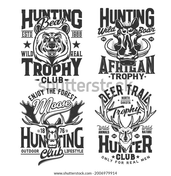 Hunting\
club shirt prints, safari hunt animals trophy, vector emblems. Hunt\
t-shirt prints of wild deer, elk, forest bear and African boar\
warthog, hunter adventure and sport trophy\
quotes