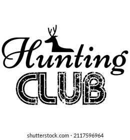 hunting club T shirt design, vector file.