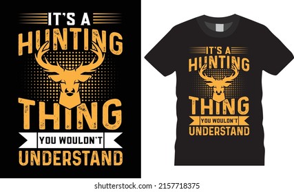 Cazando un vector de diseño creativo de camisetas. Es una cosa. Prendas de caza. Imprimir plantilla para la plantilla de caza de camisetas para camisetas. Caza diciendo estilo de camiseta, afiche, pancarta, regalo.