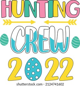 Hunting Crew 2022 SVG Easter t-shirt design. Easter T-Shirt design. svg