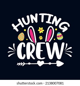 hunting crew - Easter t shirt design with typography and vector illustration. Trendy quote colorful design. Good for greeting t shirt print and mug, bag, pillow cover, card, poster.