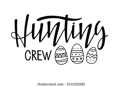 Equipo de caza. Pascua infantil. Letras negras y blancas con huevos de Pascua. Letras dibujadas a mano. Cita de celebración para bebé Pascua por ropa, decoración familiar, saludo de temporada, postal, tarjeta, invitación 