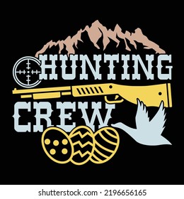 Hunting Crew Typography And Calligraphy Design, Hunting T shirt Template Vector File