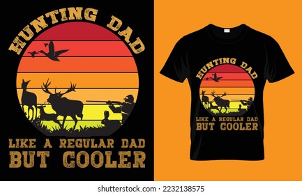 Hunting dad like a regular dad but cooler