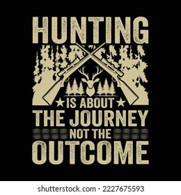 Hunting Design Can Use For t-shirt, Hoodie, Mug, Bag etc. Best Gift idea for Hunt Lover.