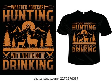  HUNTING  DRINKING TSHIRT DESIGN Vector graphic, typographic poster or t-shirt . Hunting club, shooting season opening apparel print design.
