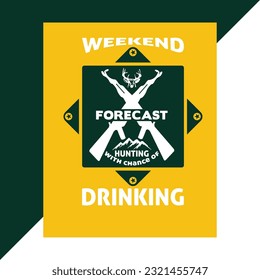 Hunting Forecast Drinking T-Shirt Design