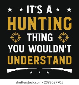 Hunting or hunter lovers typography or graphics tshirt design 