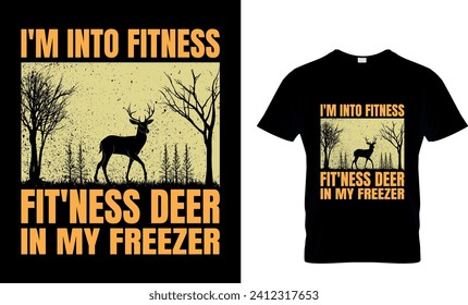 Hunting I'm Into Fitness Fit'ness Deer In My Freezer T-Shirt