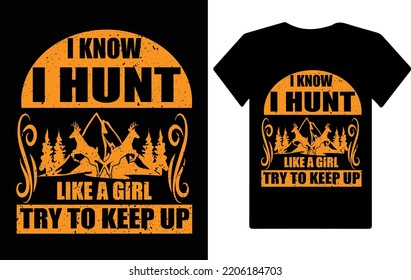 Hunting lover t shirt, I know I hunt like a girl