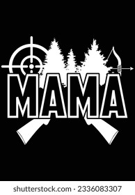 Hunting mama vector art design, eps file. design file for t-shirt. SVG, EPS cuttable design file