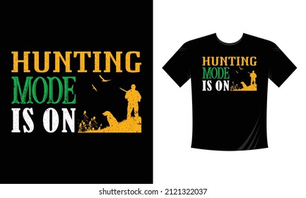 Hunting mode is on T-shirt Design Vector eps Template - Eye Catching Funny Hunting T-shirts Design For Hunters T-shirt 