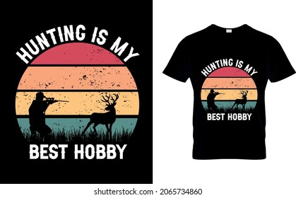 Hunting is my best hobby best t-shirt