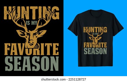 Hunting is my Favorite Season T shirt design