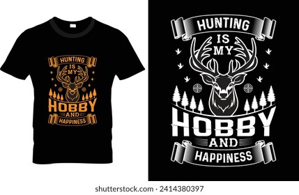 Hunting is my hobby and happiness t shirt design 