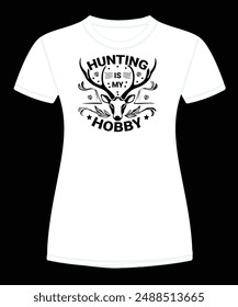 HUNTING IS MY HOBBY T SHIRT DESIGN