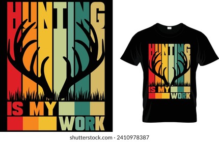 hunting is my work t-shirt design template
