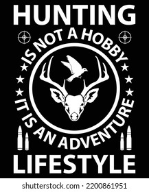 
Hunting Is Not A Hobby It Is An Adventure Lifestyle T-Shirt Design