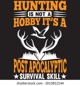 Cazar no es un hobby es un post Apocalíptico Survival Skill t shirt diseño, archivo vectorial.