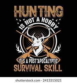 Hunting Is Not A Hobby Hunting T-Shirt Vector Graphic, Hunting T-Shirt Design,
