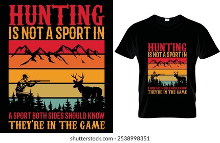 HUNTING IS NOT A SPORT IN A SPORT BOTH SIDES SHOULD KNOW THEY'RE IN THE GAME