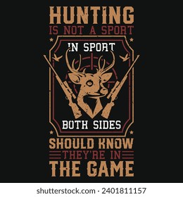 Hunting is not sport typography or graphics tshirt design 
