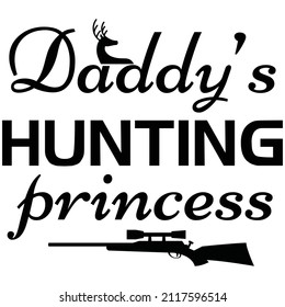 daddy’s hunting princess T shirt design, vector file.