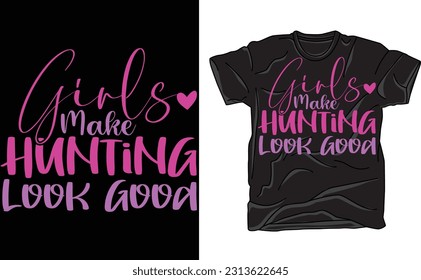 Hunting Season, Girls Make Hunting Look Good, Girls Hunting, Outdoor Sport, Instant Download