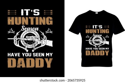 It's hunting season have you seen my daddy