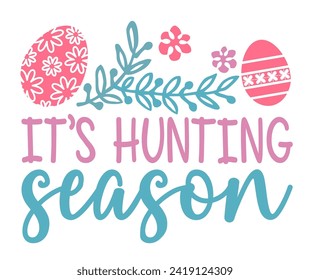 It’s hunting season. Vector easter illustration with lettering, flowers and bunny ears. Happy easter template design for greeting card, T-shirt Design, banner on white color background