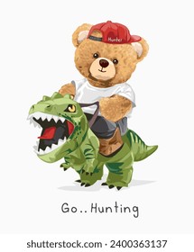 hunting slogan with bear doll in dinosaur fancy costume vector illustration