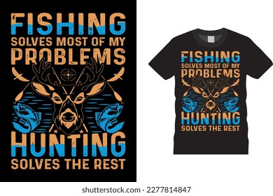Die Jagd löst den Rest Fishing löst die meisten meiner Probleme T-Shirt Vektordesign-Vorlage. Enthält Pistole, Fische, Fischhakenvektoren. 
Gut für Plakatdruck und -etikett