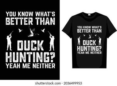 Hunting T Shirt you know what's better than editable vector