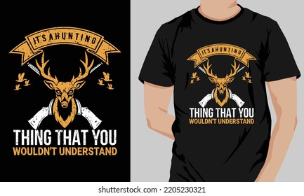 IT'S A HUNTING THING THAT YOU WOULD,T UNDERSTAND