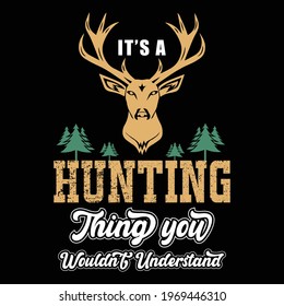 It’s a hunting thing you wouldn’t understand hunting t-shirt design, Hunting t_shirt design, hunting, fashion t-shirt, 