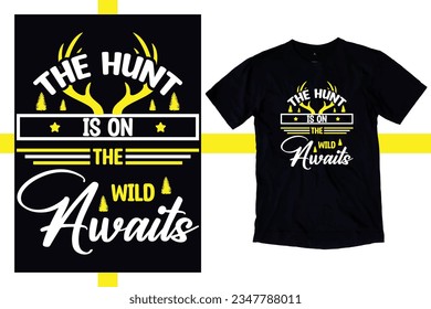Hunting t-shirt design. retro vintage vector typography t-shirt design. Perfect for print items and bags, posters, cards, and vector illustrations. Isolated on black background.