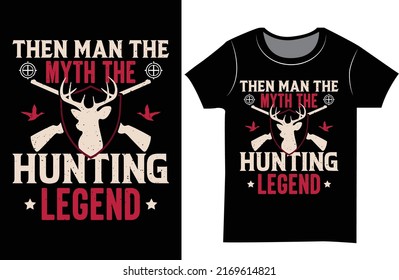 Hunting t-shirt design, Hunting typography t shirt desin. Funny gift t shirt design.
