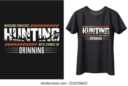 Hunting t-shirt design, typography, vector design template. 