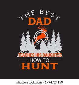 Jagen T-Shirt Design Vektor sagen - der beste Vater lehrt seine Tochter Jagd.Deer, Gewehr, Berg, Kiefern Baum Element.