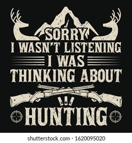 Hunting T-shirt Design Vector- I was thinking about hunting. Hunting vector. Hunting t-shirt grunge. Deer, rifle, mountain.